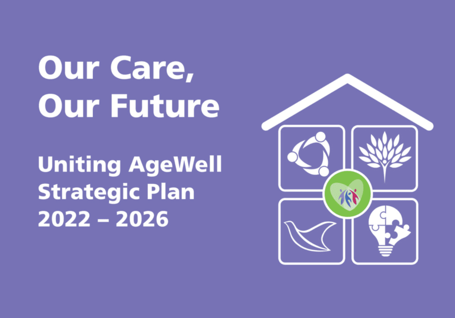 Our Care, Our Future Uniting AgeWell Strategic Plan 2022-2026